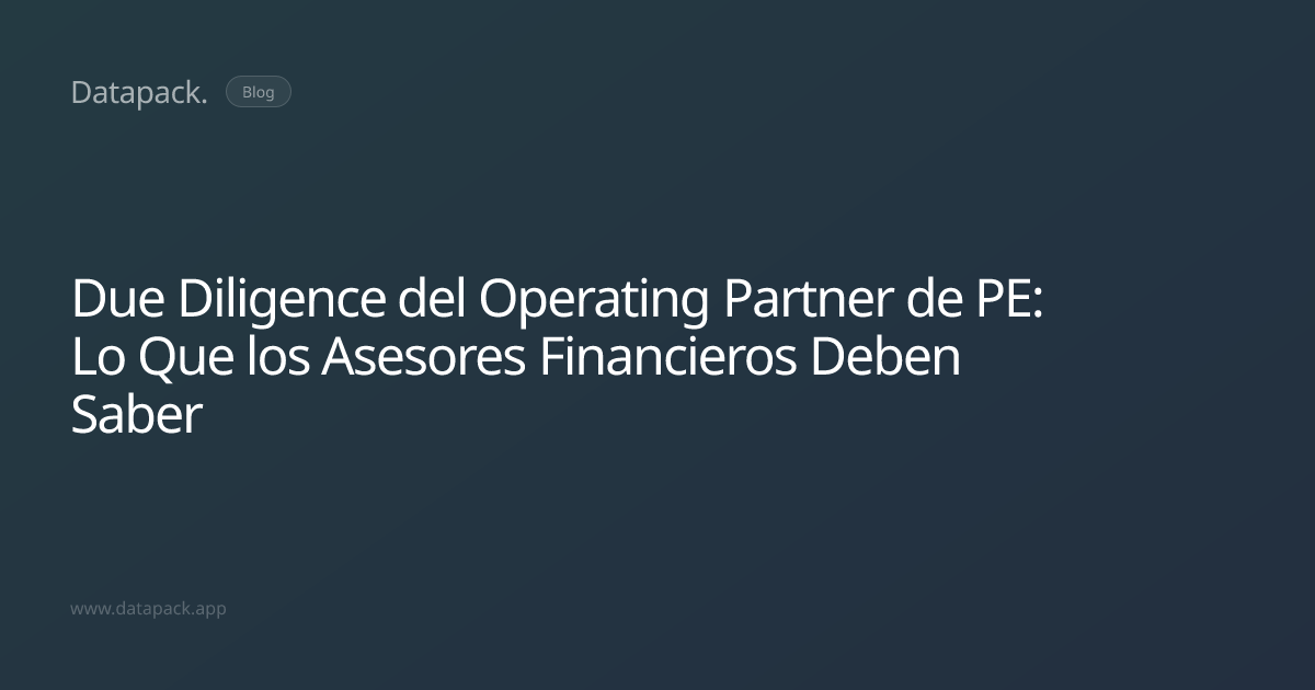 Due Diligence del Operating Partner de PE: Lo Que los Asesores ...
